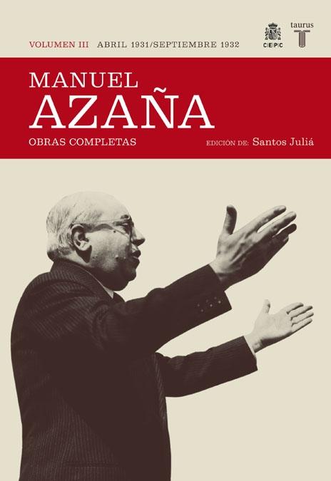 Obras Completas de Manuel Azaña. Vol 3. Abril 1931-Septiembre 1932. 