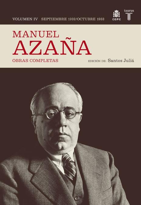 Obras Completas de Manuel Azaña. Vol 4. Septiembre  1932-Octubre  1933 Vol.IV