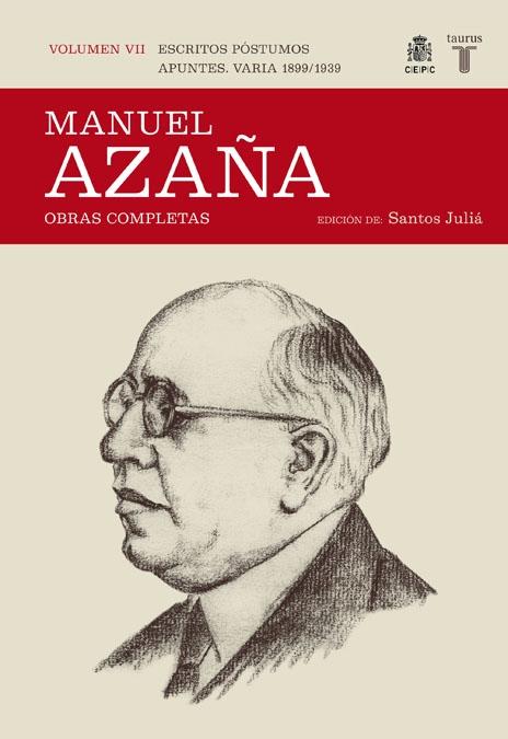 Obras Completas de Manuel Azaña. Vol 7. Escritos Póstumos. Apuntes "1899-1939"