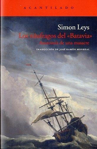 Náufragos del "Batavia", Los "Anatomía de una Masacre"