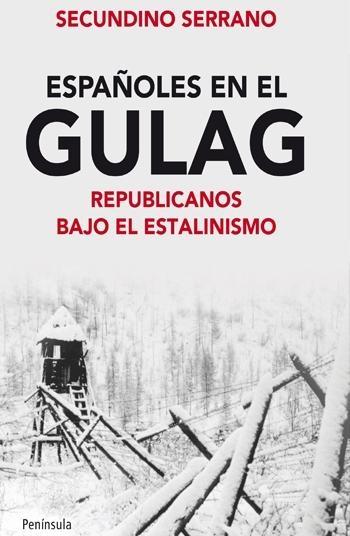 Españoles en el Gulag "Los Republicanos bajo el Estalinismo". 