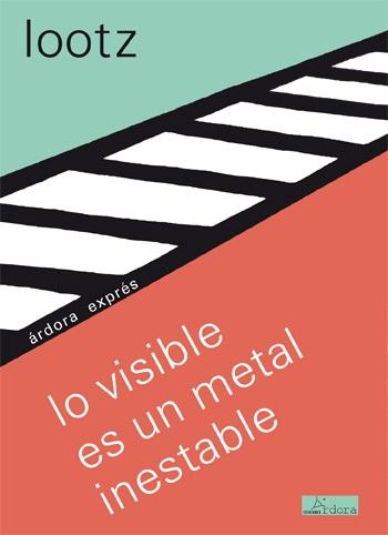 Visible Es un Metal Inestable, Lo. 
