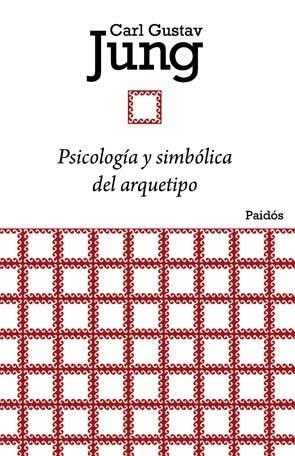 Psicología y Simbólica del Arquetipo