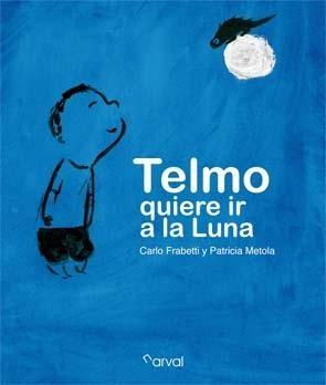 Telo Quiere Ir a la Luna. 