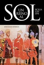 Un Reino al sol. Sicilia 1130-1194