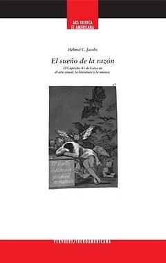 El sueño de la razón. El "Capricho 43" de Goya en el arte visual, la literatura. 