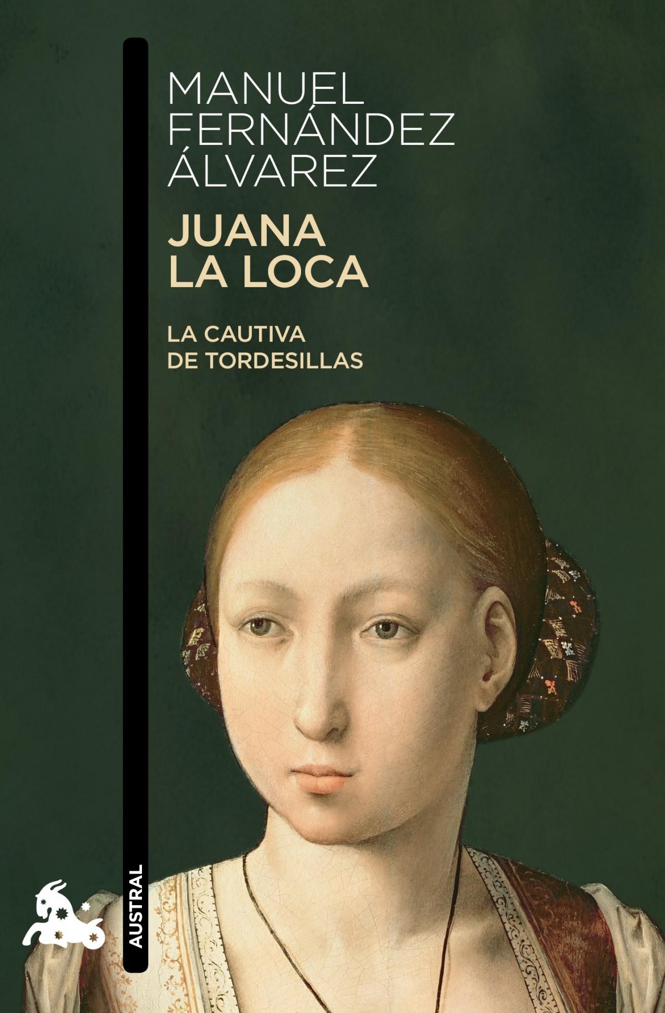 Juana la Loca "La Cautiva de Tordesillas". 