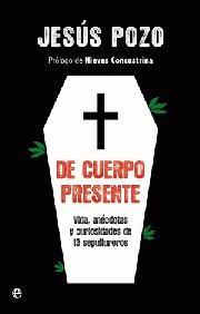 De Cuerpo Presente "Vida y Anécdoras y Curiosidades de Sepultureros". 