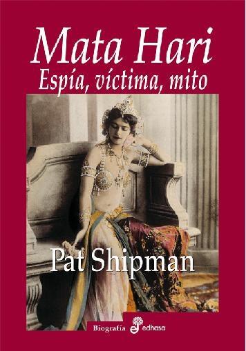 Mata Hari "Espía, víctima, mito". 