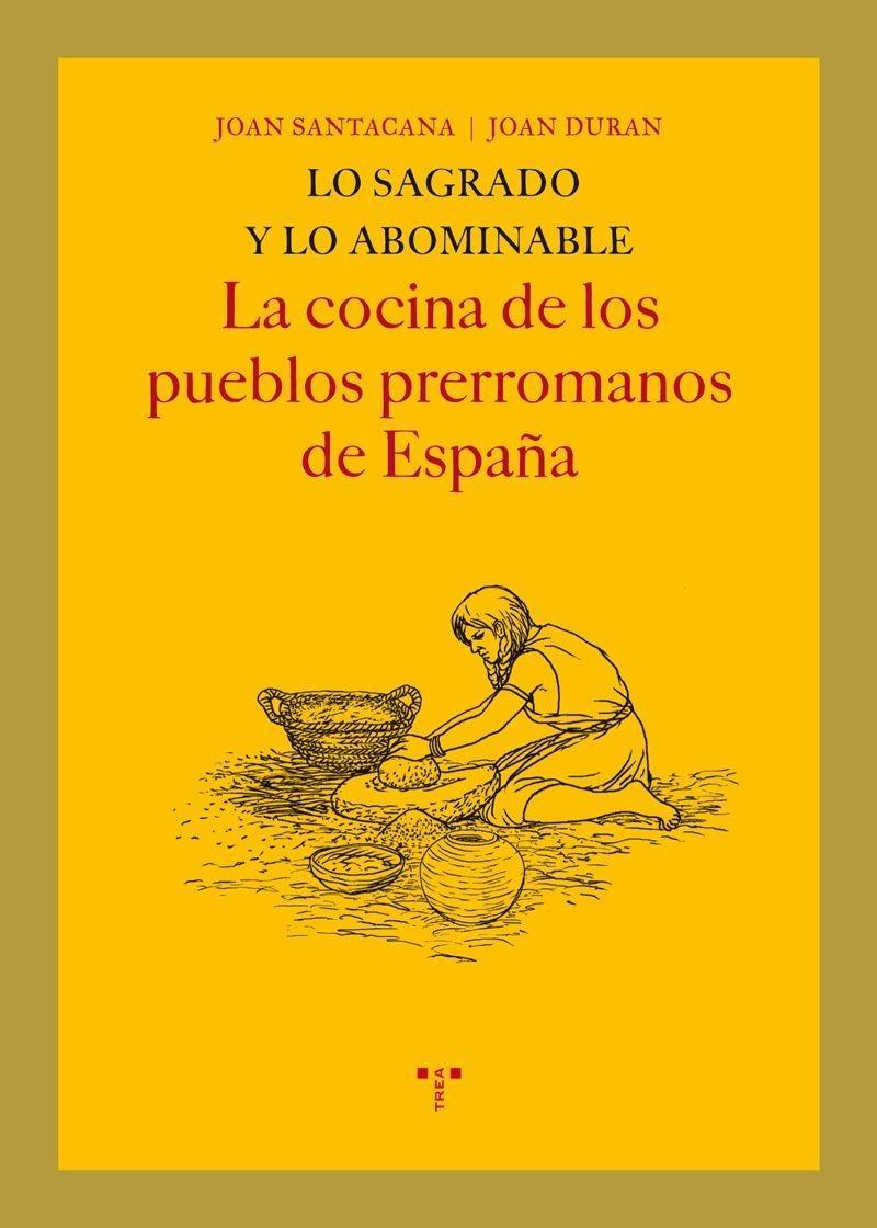 Lo sagrado y lo abominable "La cocina de los pueblos prerromanos de España"