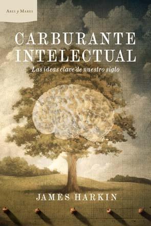 Carburante intelectual "Las ideas clave de nuestro siglo"