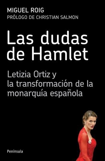 Dudas de Hamlet, Las "Letizia Ortiz y la transformación de la monarquía española". 
