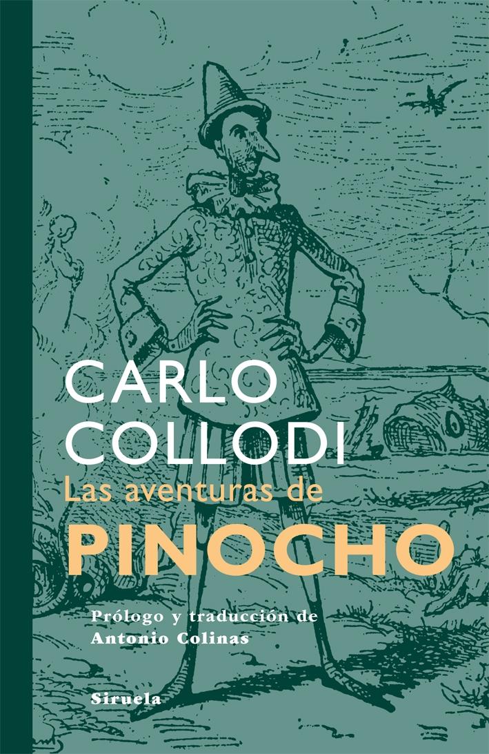 Sabueso bala autómata Librería Rafael Alberti: Las aventuras de Pinocho "Prólogo y traducción de Antonio Colinas" | COLINAS, ANTONIO; COLLODI, CARLO | SIRUELA Sabueso bala autómata Librería Rafael Alberti: Las aventuras de Pinocho "Prólogo y traducción de Antonio Colinas" | COLINAS, ANTONIO; COLLODI, CARLO | SIRUELA