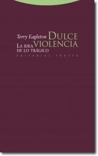 Dulce violencia "La idea de lo trágico". 