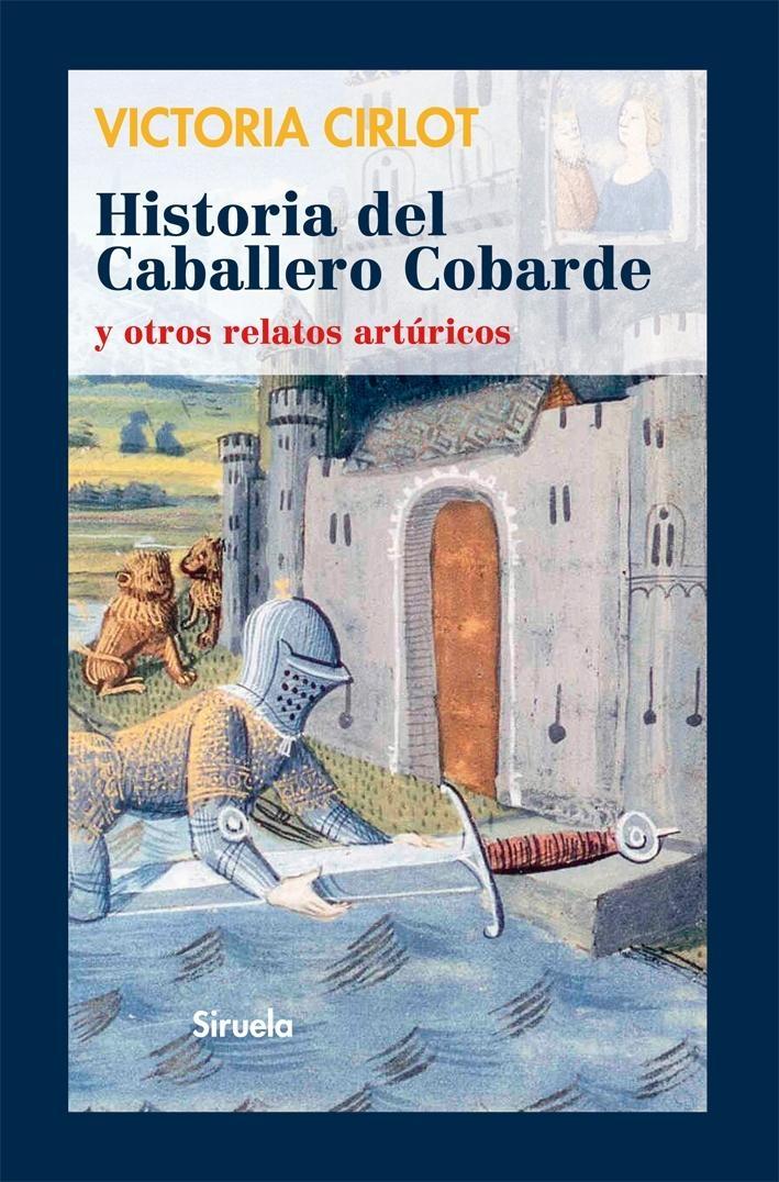Historia del Caballero Cobarde y Otros Relatos Artúricos