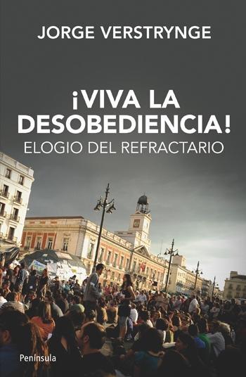 ¡Viva la desobediencia! "Elogio del refractario"