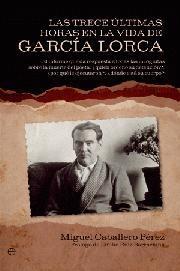 Trece últimas horas en la vida de García Lorca, Las