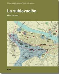 La Sublevación "Atlas de la Guerra Civil Española"