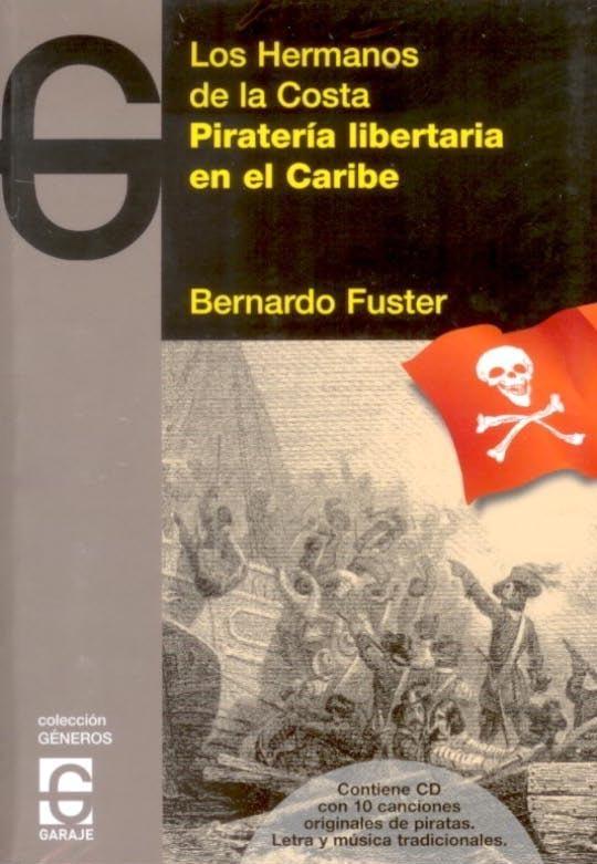 PIRATERIA LIBERTARIA EN EL CARIBE "LOS HERMANOS DE LA COSTA"