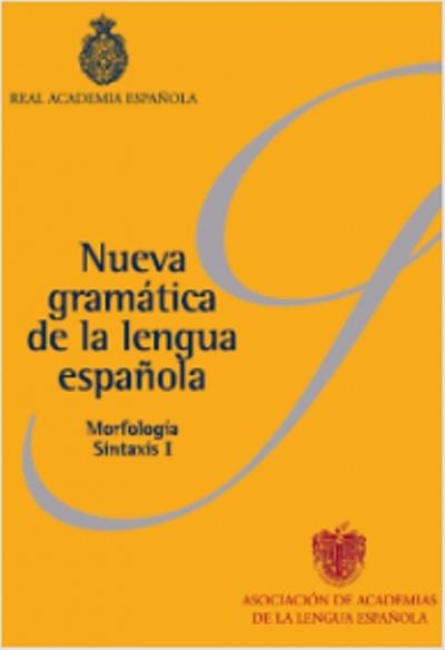 Nueva gramática de la lengua española. "Fonética y fonología. Morfología. Sintaxis"
