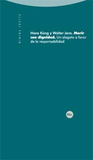 Morir con Dignidad "Un Alegato a Favor de la Responsabilidad". 