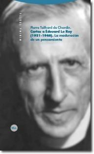 Cartas a Édouard le Roy (1921-1946) "La Maduración de un Pensamiento". 