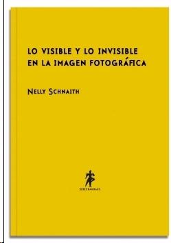 Lo Visible y lo Invisible en la Imagen Fotográfica. 