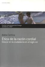 Ética de la Razón Cordial (Premio Internacional de Ensayo Jovellanos, 2007)