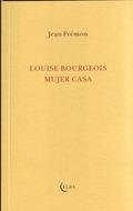 Louise Bourgeois. Mujer Casa