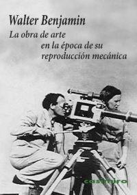 La Obra de Arte en la Epoca de su Reproduccion Mecanica. 