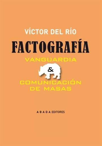 Factografía "Vanguardia & Comunicacion de Masas". 