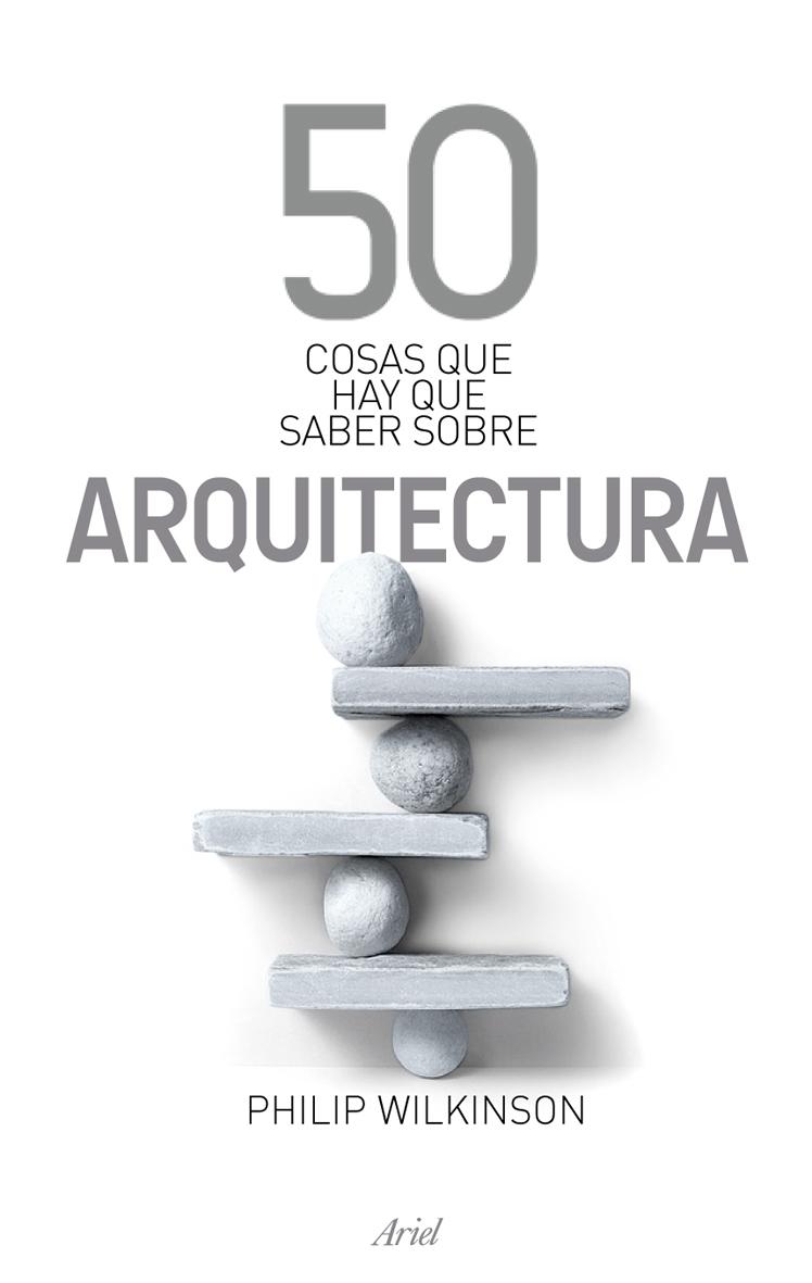 50 Cosas que Hay que Saber sobre Arquitectura