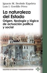 La Naturaleza del Estado "Origen, Tipología y Lógica de Actuación Política y Social". 