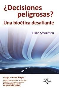 ¿Decisiones Peligrosas? "Un Bioética Desafiante"