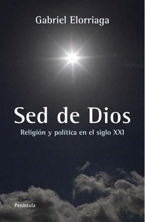 Sed de Dios "Religión y Política en el Siglo Xxi". Sed de Dios "Religión y Política en el Siglo Xxi".