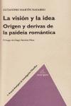 La Visión y la Idea "Origen y Derivas de la Paideia Romántica"