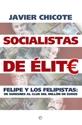 Socialistas de Élite "Felipe y los Felipistas"