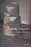 Arte, ¿Liquido?