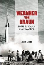 Werner Von Braun "Entre el Águila y la Esvástica". 