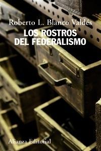 Los rostros del federalismo. 