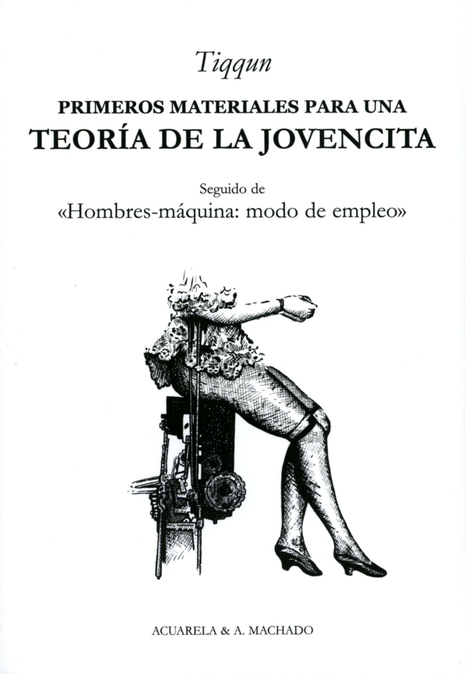 Primeros Materiales para una Teoría de la Jovencita "Seguido de  Hombres-Máquina: Modo de Empleo"