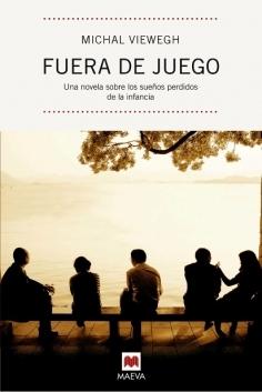 FUERA DE JUEGO "Una novela sobre los sueños perdidos de la juventud". 