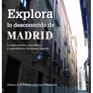 EXPLORA LO DESCONOCIDO DE MADRID. 