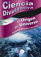 El Origen del Universo. Ciencia Divulgativa. 