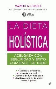 Dieta Holística, La "Adelgaza con Seguridad y Éxito Comiendo de Todo"