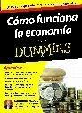Cómo Funciona la Economía para Dummies. Cómo Funciona la Economía para Dummies.