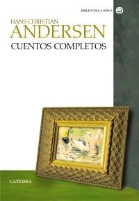 Cuentos Completos. Hans Christian Andersen