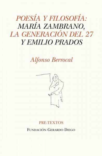 Poesía y Filosofía: María Zambrano, la Generación del 27 y Emilio Prado