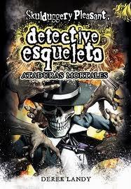 Skulduggery Pleasant V "Detective Esqueleto. Ataduras Mortales"