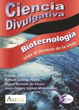 Biotecnología. Vida al Servicio de la Vida. 